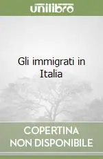 Gli immigrati in Italia Economico