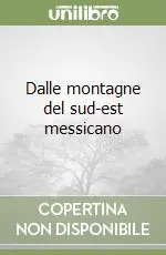 Dalle montagne del sud-est messicano A Buon Prezzo