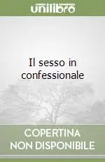 Il sesso in confessionale Prezzo Basso