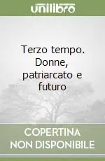 Terzo tempo. Donne, patriarcato e futuro Offerta Lampo