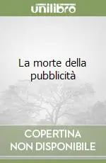 Più Venduto La morte della pubblicità