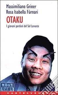 Otaku. I giovani perduti del Sol Levante Ordina Subito