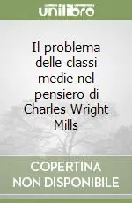 Offerta Del Giorno Il problema delle classi medie nel pensiero di Charles Wright Mills