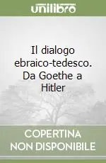 Il dialogo ebraico-tedesco. Da Goethe a Hitler Professionale