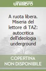 Pagamento Sicuro A ruota libera. Miseria del lettore di TAZ autocritica dell‘ideologia underground