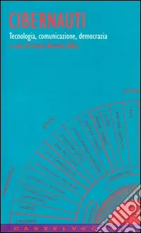 Cibernauti. Tecnologia, comunicazione, democrazia. Vol. 5 Affare