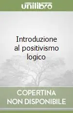 Spedito Oggi Introduzione al positivismo logico
