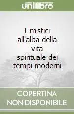 Promozione I mistici all‘alba della vita spirituale dei tempi moderni