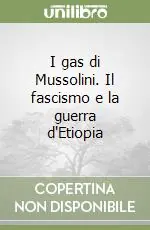 I gas di Mussolini. Il fascismo e la guerra d‘Etiopia Più Venduto