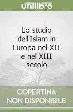 Economico Lo studio dell‘Islam in Europa nel XII e nel XIII secolo