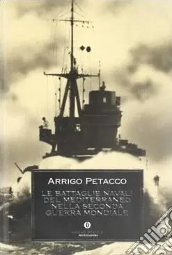 Le battaglie navali del Mediterraneo nella seconda guerra mondiale Pagamento Sicuro