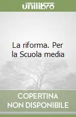 La riforma. Per la Scuola media Direttamente Dal Produttore