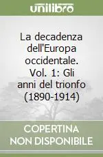 La decadenza dell‘Europa occidentale. Vol. 1 Gli anni del trionfo (1890-1914) Promozione