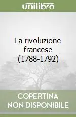 La rivoluzione francese (1788-1792) Spedito Oggi