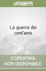 La guerra dei cent‘anni Di Tendenza