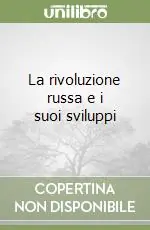 Prezzo Ridotto La rivoluzione russa e i suoi sviluppi