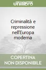 Criminalità e repressione nell‘Europa moderna Promozione Esclusiva