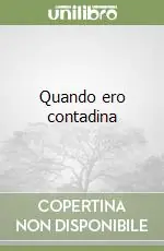 Quando ero contadina Prezzo Scontato