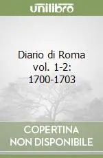 Diario di Roma vol. 1-2 1700-1703 Ultime Pezzi