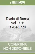 Reso Gratuito Diario di Roma vol. 3-4 1704-1728