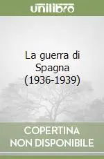 Popolare La guerra di Spagna (1936-1939)