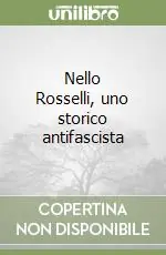 Nello Rosselli, uno storico antifascista Compra Oggi Stesso