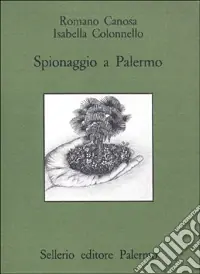 Spionaggio a Palermo. Aspetti della guerra segreta turco-spagnola in Mediterraneo nel Cinquecento Ordina Subito