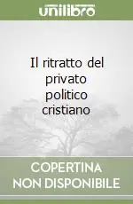 Il ritratto del privato politico cristiano Compra Adesso