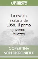 La rivolta siciliana del 1958. Il primo governo Milazzo Prezzo Conveniente