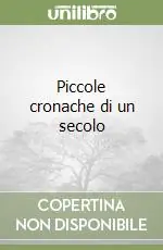 Piccole cronache di un secolo Solo Oggi