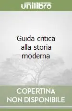 Ultimissimo Modello Guida critica alla storia moderna