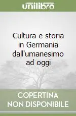 Solo Oggi Cultura e storia in Germania dall‘umanesimo ad oggi