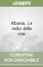 Albania. Le radici della crisi Solo Oggi