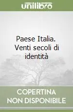 Paese Italia. Venti secoli di identità Ultime Pezzi