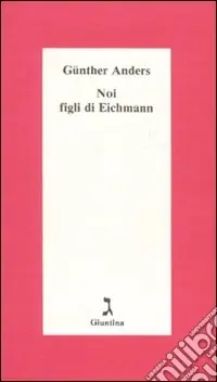 Subito Disponibile Noi figli di Eichmann