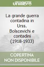 La grande guerra contadina in Urss. Bolscevichi e contadini (1918-1933) Popolare