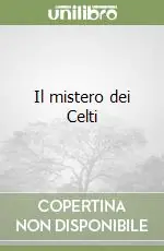 Il mistero dei Celti Nuova Collezione