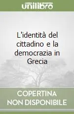 L‘identità del cittadino e la democrazia in Grecia Compra Oggi Stesso
