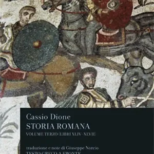 Storia romana. Testo greco a fronte. Vol. 3 Libri 44-47 Offerta