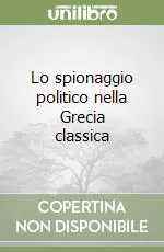 Compra Oggi Stesso Lo spionaggio politico nella Grecia classica
