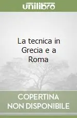 La tecnica in Grecia e a Roma Vendita Finale