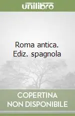 Non Perdere Roma antica. Ediz. spagnola