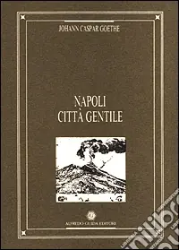 Non Perdere Napoli città gentile