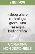Paleografia e codicologia greca. Una rassegna bibliografica Prezzo Di Fabbrica