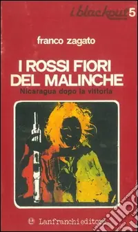 I rossi fiori del malinche. Nicaragua dopo la vittoria Nuova Collezione
