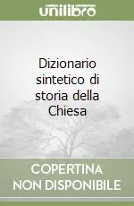 Dizionario sintetico di storia della Chiesa Sconto