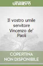Il vostro umile servitore Vincenzo de‘ Paoli Bestseller
