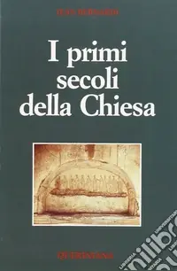 I primi secoli della Chiesa Offerta Speciale