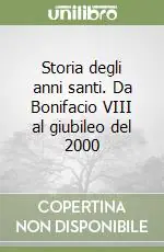 Prezzo Di Fabbrica Storia degli anni santi. Da Bonifacio VIII al giubileo del 2000
