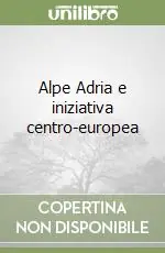 Alpe Adria e iniziativa centro-europea Ultime Pezzi